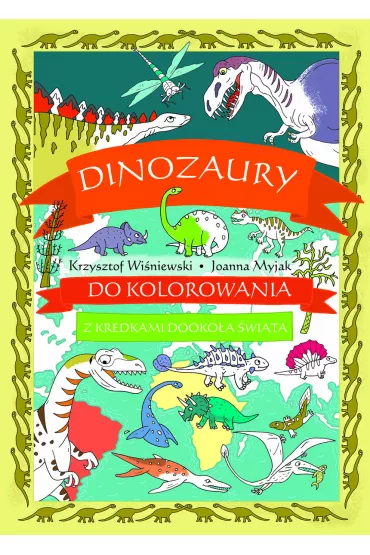 Dinozaury do kolorowania z kredkami dooko�a �wiata - Krzysztof Wi�niewski