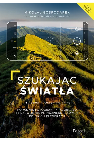 Szukaj�c �wiat�a. Jak zrobi� dobre zdj�cie? - Miko�aj Gospodarek