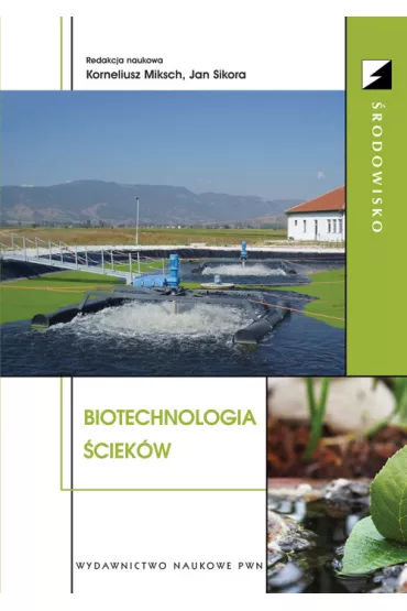 Biotechnologia �ciek�w - Jan Sikora, Korneliusz Miksch