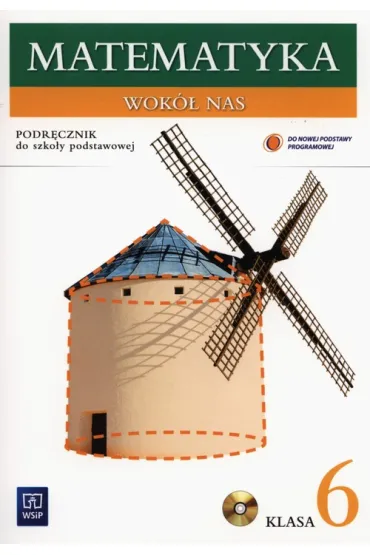 Matematyka SP KL 6. Podr�cznik. Matematyka wok� nas (2014) - Helena Lewicka, Maria Kowalczyk