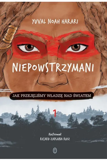 Niepowstrzymani. Jak przej�li�my w�adz� nad �wiatem - Yuval Noah Harari