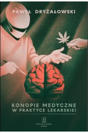 Konopie medyczne w praktyce lekarskiej - Pawe�  Dry�a�owski