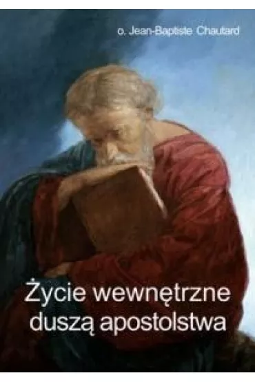 �ycie wewn�trzne dusz� apostolstwa - Jean-Baptiste