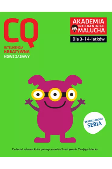 CQ: Inteligencja kreatywna dla 3-4 latk�w nowe zabawy z poradami psychologa. Ksi��ka z naklejkami. Akademia Inteligentnego Malucha