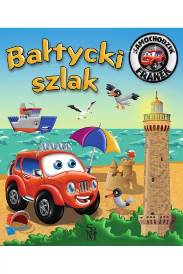 Samochodzik Franek. Batycki szlak - Karolina Grska, Wojciech Grski