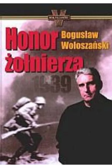 Honor �o�nierza/Wykradzione anio�y. Pakiet 2 ksi��ek - Bogus�aw Wo�osza�ski, Brian Dullaghan