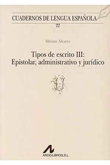 Tipos de escrito III: Epistolar, administrativo y juridico - Miriam  Alvarez