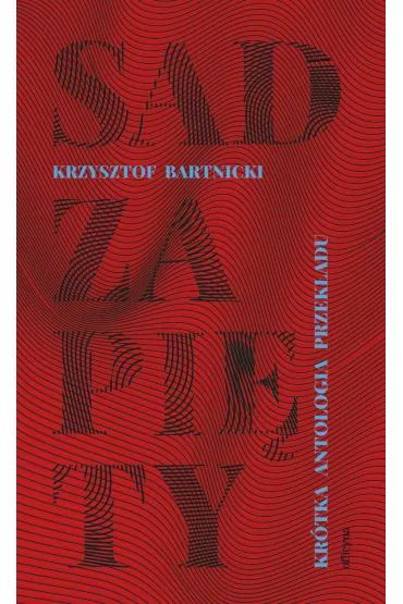 Sad zapi�ty. Kr�tka antologia przek�adu - Krzysztof Bartnicki