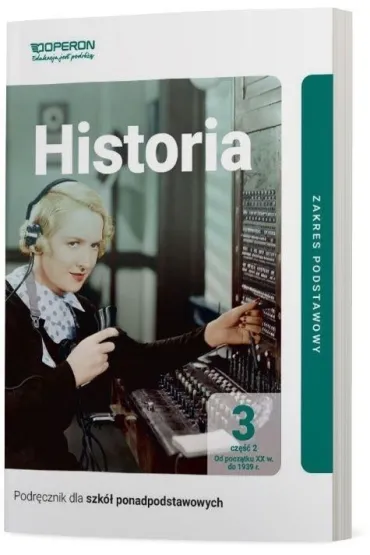 Historia 3. Cz�� 2. Od pocz�tku XX w. do 1939 r. Podr�cznik dla szk� ponadpodstawowych. Zakres podstawowy - Janusz Ustrzycki, Miros�aw Ustrzycki