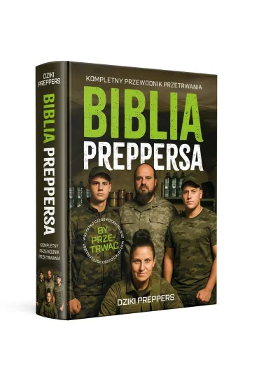 Biblia Preppersa. Kompletny Przewodnik Przetrwania - Dziki Preppers