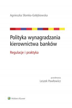 eBook Polityka wynagradzania kierownictwa bankw. Regulacje i praktyka pdf epub