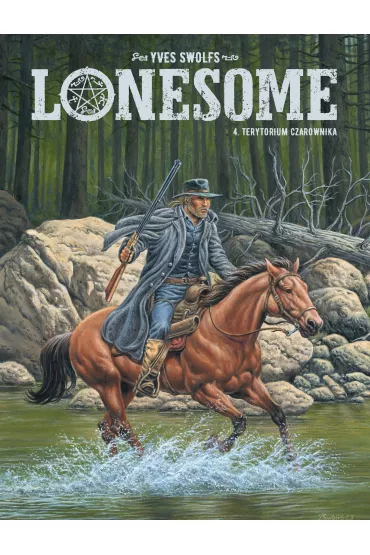 Terytorium czarownika. Lonesome. Tom 4 - Yves Swolfs