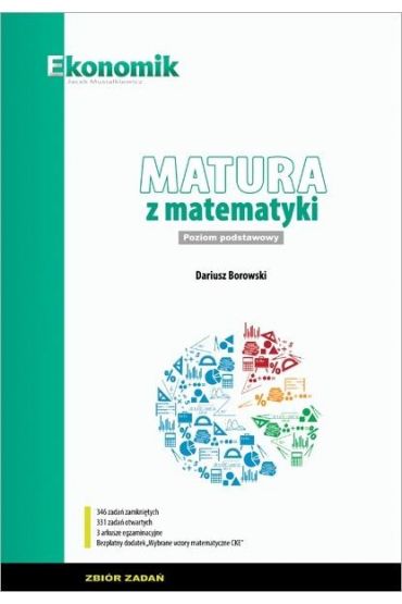 Matura z matematyki. Zbiór zadań. Zakres podstawowy