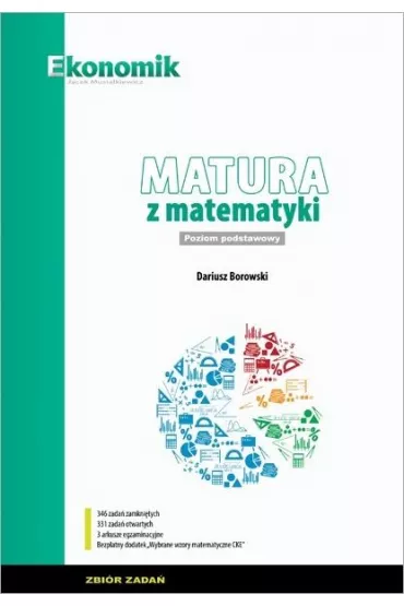 Matura z matematyki. Zbi�r zada�. Zakres podstawowy - Dariusz Borowski