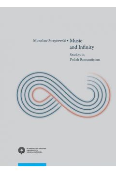 eBook Music and Infinity. Studies in Polish Romanticism pdf