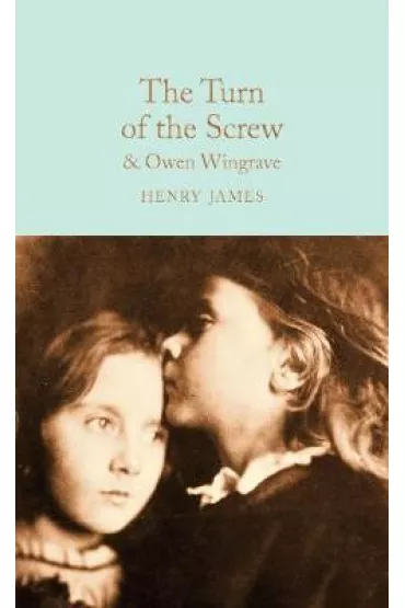 The Turn of the Screw and Owen Wingrave. Collector's Library - Henry James