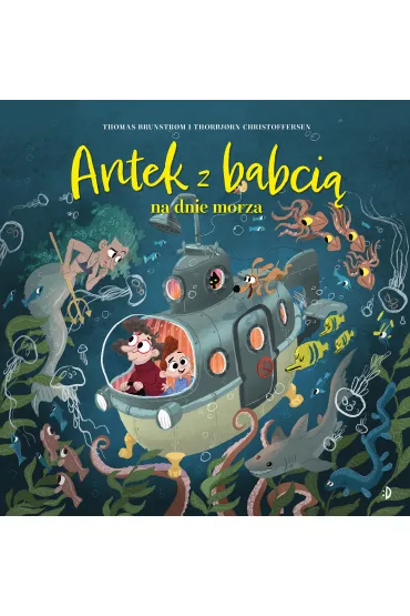 Antek z babci� na dnie morza - Thorbjorn Christoffersen, Thomas Brunstrøm