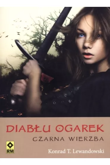 Czarna wierzba. Diab�u Ogarek. Tom 1 - Konrad Tomasz Lewandowski