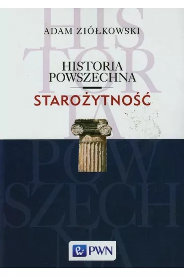 Historia powszechna. Staro�ytno�� - Adam Zi�kowski