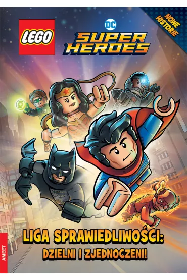 LEGO. DC Super Heroes. Liga Sprawiedliwo�ci. Dzielni i zjednoczeni! - Philip  Madden