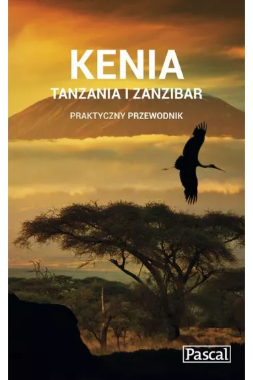 Kenia, Tanzania i Zanzibar praktyczny przewodnik 2015
