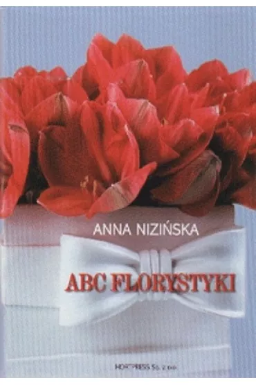 ABC florystyki - Anna Nizi�ska