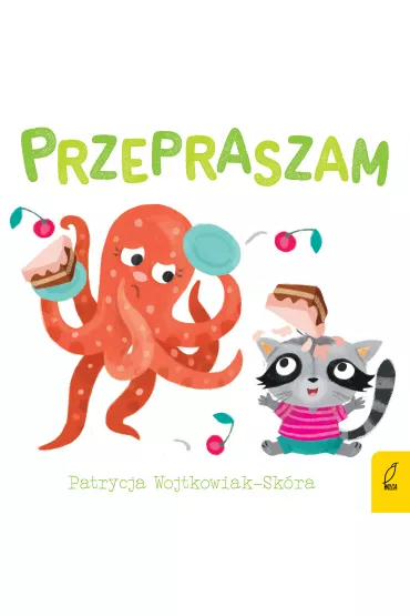 Dobre maniery. Przepraszam - Patrycja Wojtkowiak-Sk�ra