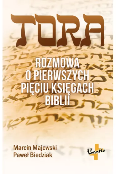 Tora. Rozmowa o pi�ciu pierwszych ksi�gach Biblii - Marcin Majewski, Pawe� Biedziak