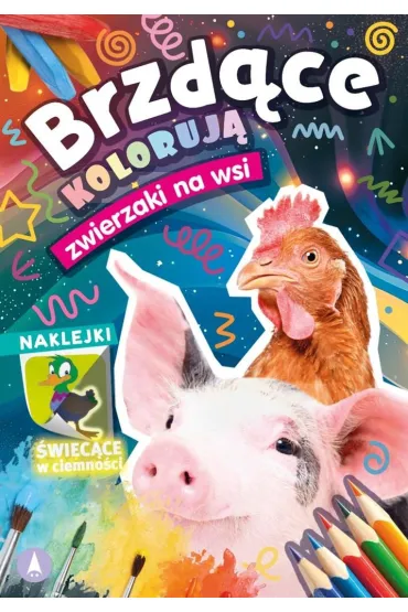 Zwierzaki na wsi. Brzd�ce koloruj� (naklejki �wiec�ce w ciemno�ci)