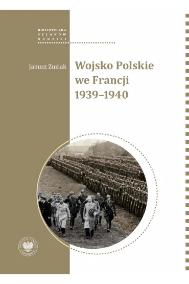 Wojsko Polskie we Francji 1939-1940 - Janusz Zuziak