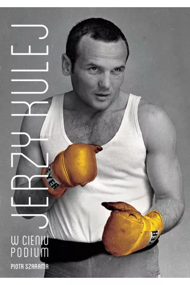 eBook Jerzy Kulej. W cieniu podium mobi epub - Piotr Szarama