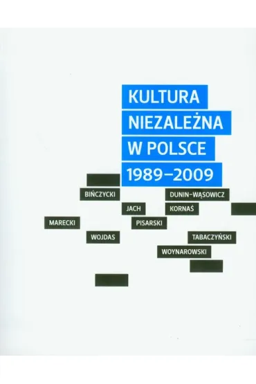 Kultura niezale�na w Polsce 1989-2009