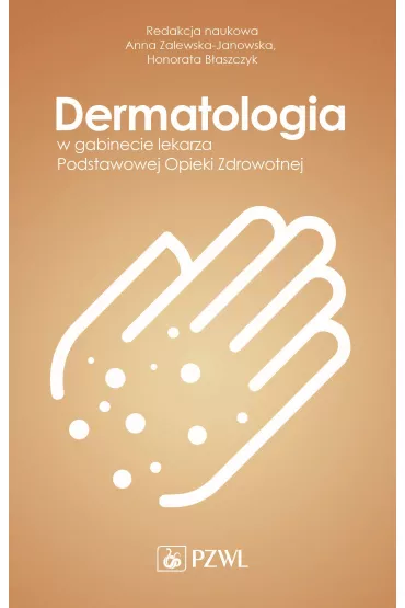 Dermatologia w gabinecie lekarza Podstawowej Opieki Zdrowotnej - Anna Zalewska-Janowska, Honorata B�aszczyk