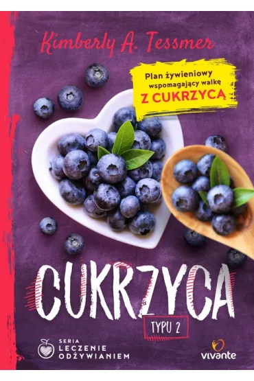 Leczenie od�ywianiem. Cukrzyca typu 2 - Kimberly A. Tessmer