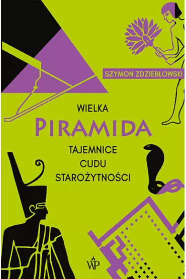 Wielka piramida - Szymon Zdzieb�owski