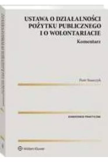 Ustawa o dzia�alno�ci po�ytku publicznego i o wolontariacie - Piotr Staszczyk