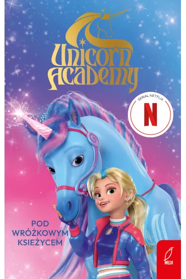 Pod Wr�kowym Ksi�ycem. Unicorn Academy