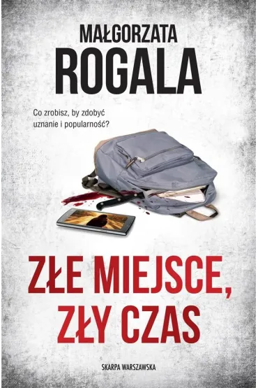 Z�e miejsce, z�y czas - Ma�gorzata Rogala