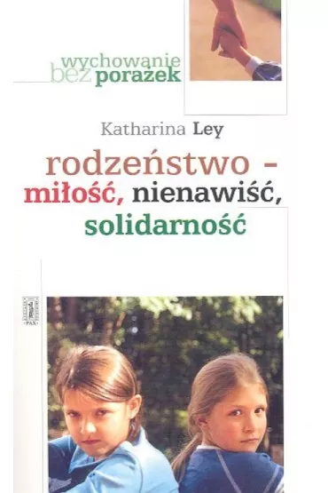 Rodze�stwo mi�o�� nienawi�� solidarno�� - Katharina Ley