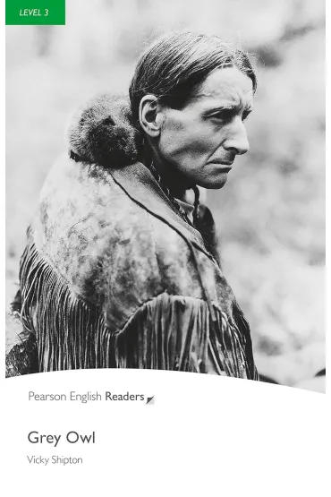 Grey Owl. Book with Digital Version and audio. Level 3