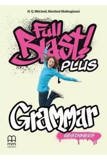 Full Blast! Plus Beginners. Grammar - H. Q. Mitchell, Marileni Malkogianni