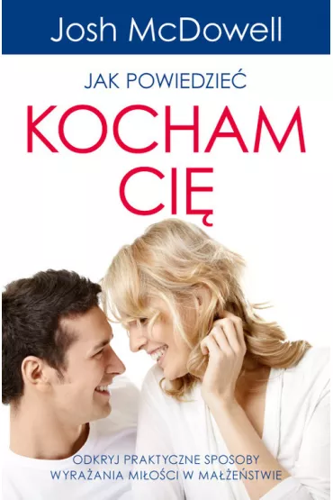 Jak powiedzie�: Kocham Ci� - Josh McDowell