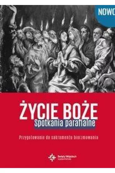 �ycie Bo�e. Spotkania parafialne. Przygotowanie do - Wojciech Lech�w