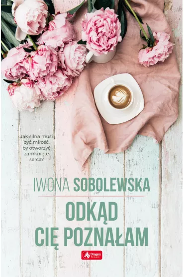 Odk�d ci� pozna�am - Iwona Sobolewska