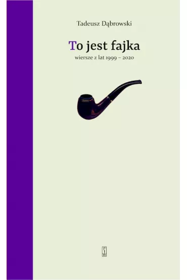 To jest fajka - Tadeusz D�browski
