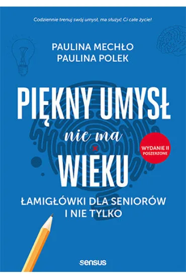 Pi�kny umys� nie ma wieku. �amig��wki dla senior�w i nie tylko - Paulina Mech�o, Paulina Polek