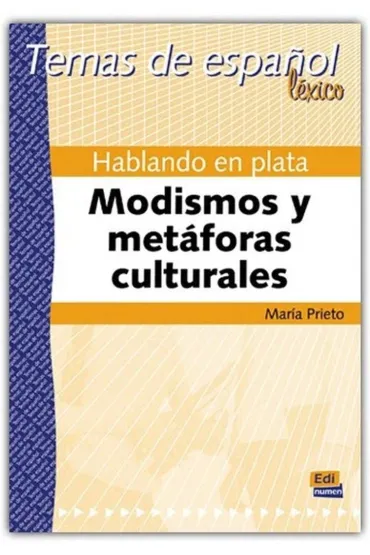 Hablando en plata Modismos y metaforas culturales