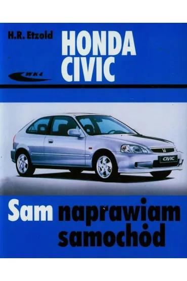 Honda Civic modele od X 1987 do III 2001 - Hans-Rudiger Etzold