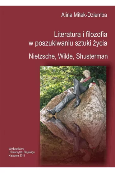 Literatura i filozofia w poszukiwaniu sztuki �ycia - Alina Mitek-Dziemba