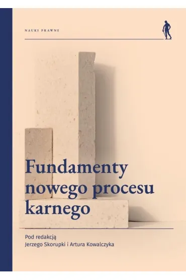 Fundamenty nowego procesu karnego - Artur Kowalczyk, Jerzy Skorupka